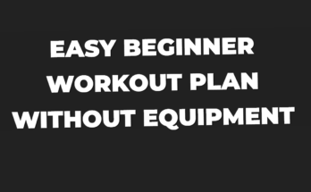 Easy Beginner Workout Plan Without Equipment